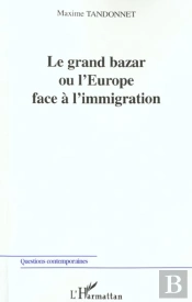 Le Grand Bazar Ou L'Europe Face À L'Immigration