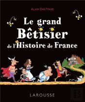 Le Grand Betisier De L'Histoire De France