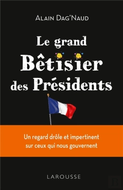 Bertrand.pt - Le Grand Betisier Des Presidents
