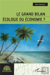 Le Grand Bilan : Écologie Ou Économie ?