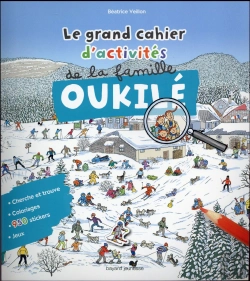Bertrand.pt - Le Grand Cahier D'Activité De La Famille Oukilé ; Hiver