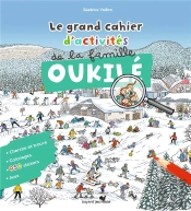 Le Grand Cahier D'Activites De La Famille Oukile : Hiver
