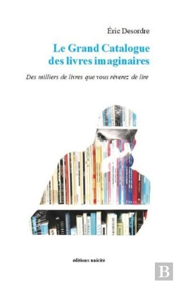Bertrand.pt - Le Grand Catalogue Des Livres Imaginaires : Des Milliers De Livres Que Vous Rêverez De Lire