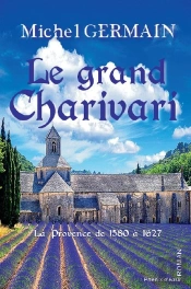 Le Grand Charivari ; La Provence De 1580 À 1627