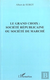 Le Grand Choix ; Societe Republicaine Ou Societe De Marche