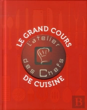 Le Grand Cours De Cuisine De L'Atelier Des Chefs