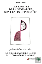 Le Grand Cycle De La Vie Ou L'Odyssée Humaine Tome 3 : Les Limites De La Sexualité, Sont Enfin Repoussées