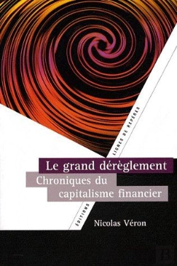 Bertrand.pt - Le Grand Dérèglement ; Chroniques Du Capitalisme Financier