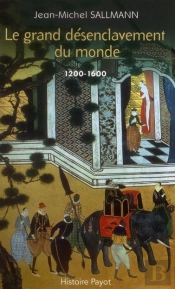 Le Grand Désenclavement Du Monde 1200-1600