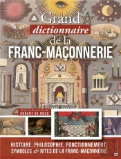 Le Grand Dictionnaire De La Franc-Maçonnerie