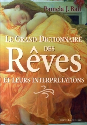 Le Grand Dictionnaire Des Rêves Et Leurs Interprétations