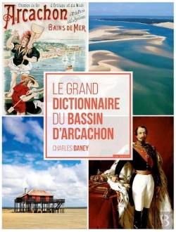 Bertrand.pt - Le Grand Dictionnaire Du Bassin D'Arcachon