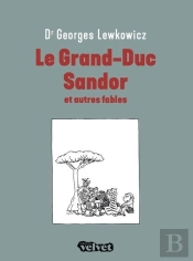 Le Grand-Duc Sandor Et Autres Fables