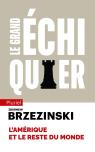 Le Grand Échiquier : L'Amérique Et Le Reste Du Monde