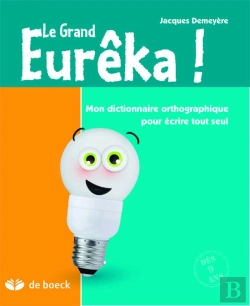 Bertrand.pt - Le Grand Eurêka! Dictionnaire Orthographique Pour Écrire Tout Seul (6e Édition)