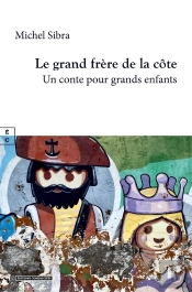 Le Grand Frere De La Cote : Un Conte Pour Grands Enfants