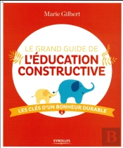 Le Grand Guide De L Education Constructive