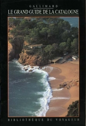 Le Grand Guide De La Catalogne Et De La Costa Brava