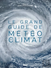 Le Grand Guide De La Météo Et Du Climat (2e Édition)