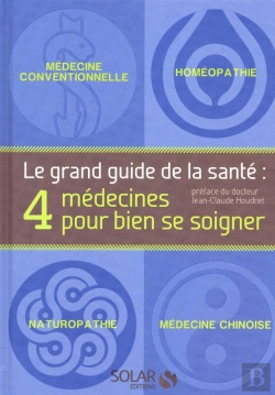 Bertrand.pt - Le Grand Guide De La Sante - 4 Medecines Pour Bien Se Soigner