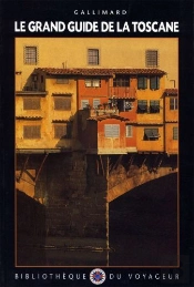 Le Grand Guide De La Toscane