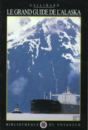 Le Grand Guide De L'Alaska