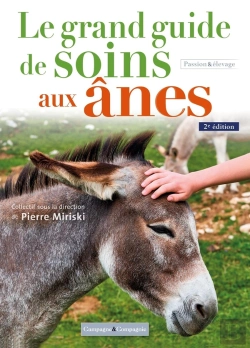Bertrand.pt - Le Grand Guide De Soins Aux Ânes (2e Édition)