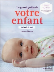 Le Grand Guide De Votre Enfant De 0 A 3 Ans