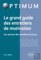 Le Grand Guide Des Entretiens De Motivation ; Les Secrets De Membres De Jurys
