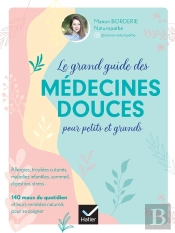 Le Grand Guide Des Médecines Douces Pour Petits Et Grands
