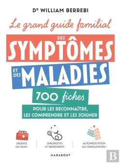 Bertrand.pt - Le Grand Guide Familial Des Symptômes Et Des Maladies : 700 Fiches Pour Les Reconnaître, Les Comprendre Et Les Soigner