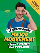 Le Grand Guide Pour Soigner Vos Douleurs - Edition Limitee