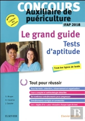 Le Grand Guide ; Tests D'Aptitude ; Concours Auxiliaire De Puériculture ; Ifap2018