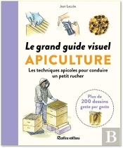 Le Grand Guide Visuel De L'Apiculture