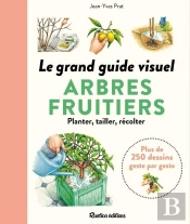 Le Grand Guide Visuel Des Arbres Fruitiers