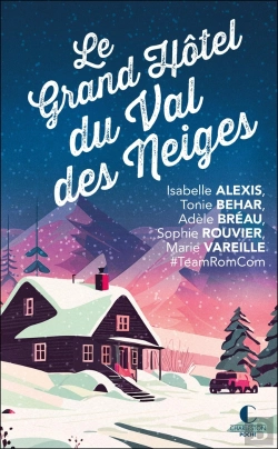 Bertrand.pt - Le Grand Hôtel Du Val Des Neiges : Un Nouveau Recueil Inédit De La Team Romcom !