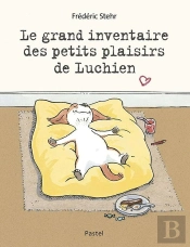 Le Grand Inventaire Des Petits Plaisirs De Luchien