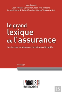 Bertrand.pt - Le Grand Lexique De L'Assurance ; 1000 Termes Juridiques Et Techniques Décryptés (8e Édition)