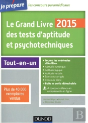 Le Grand Livre 2015 Des Tests D'Aptitude Et Psychotechniques (6e Édition) ; Toutes Les Méthodes Détaillées