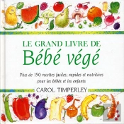Le Grand Livre De Bebe Vege