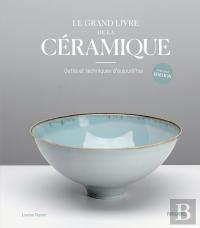 Le Grand Livre De La Céramique : Outils Et Techniques D'Aujourd'Hui