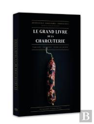 Le Grand Livre De La Charcuterie