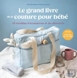 Bertrand.pt - Le Grand Livre De La Couture Pour Bébé : 45 Modèles D'Accessoires Et Vêtements