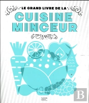 Le Grand Livre De La Cuisine Minceur Fait Maison