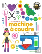 Le Grand Livre De La Machine À Coudre