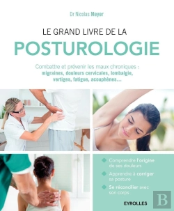 Bertrand.pt - Le Grand Livre De La Posturologie ; Combattre Les Maux Chroniques : Migraines, Douleurs Cervicales, Lombalgie, Vertiges, Fatigue, Acouphènes...