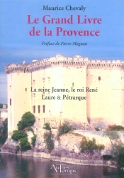 Le Grand Livre De La Provence T.3 ; La Reine Jeanne, Le Roi Rene, Laure Et Petrarque