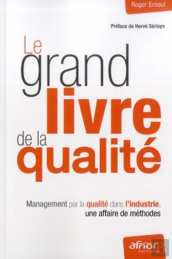 Bertrand.pt - Le Grand Livre De La Qualité ; Management Par La Qualité Dans L'Industrie, Une Affaire De Méthodes (2e Édition)