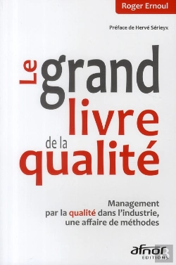Bertrand.pt - Le Grand Livre De La Qualité ; Management Par La Qualité Dans L'Industrie, Une Affaire De Méthodes