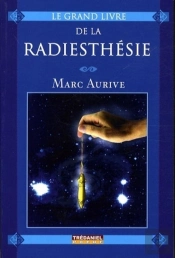 Le Grand Livre De La Radiesthésie